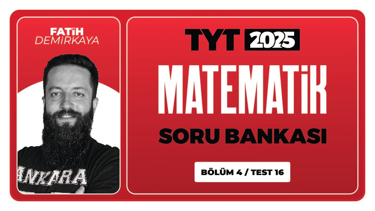 TYT 3D Matematik Soru Bankası Bölüm 04 Test 16 Soru Çözümleri | Fatih Demirkaya