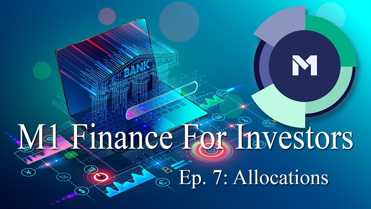 M1 Finance - Ep. 7: Allocations and Rebalancing