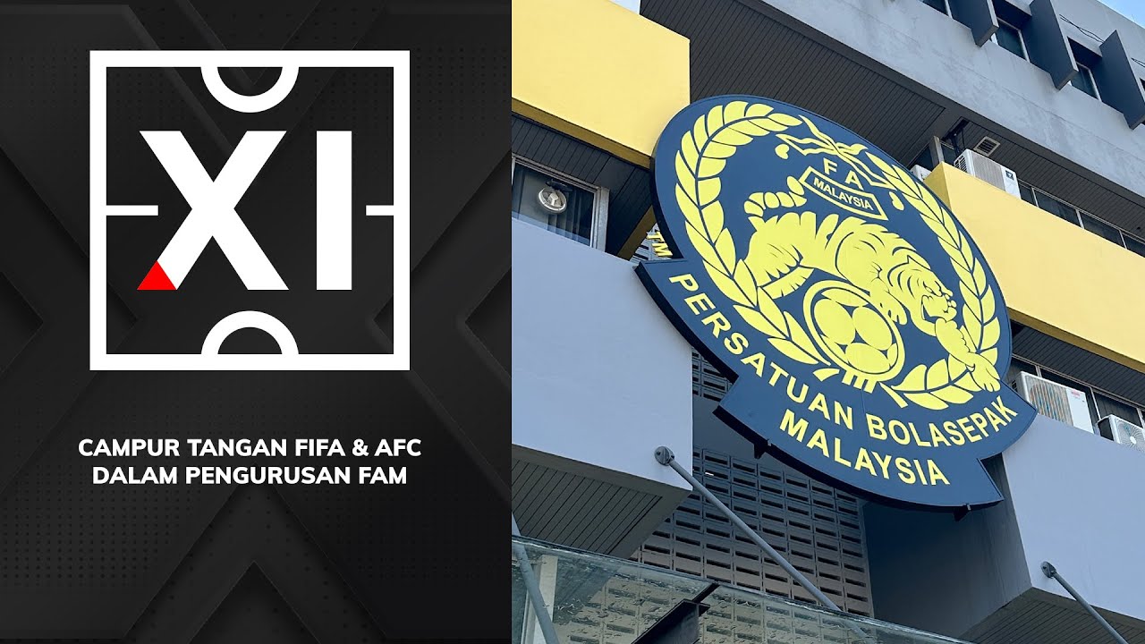 Polemik FIFA-FAM-CAS: Dari kaca mata AFC bersama Datuk Seri Windsor John | XI: Sebelas Utama