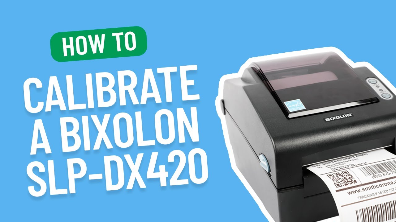 How to Calibrate a Bixolon SLP-DX420 | Smith Corona Labels