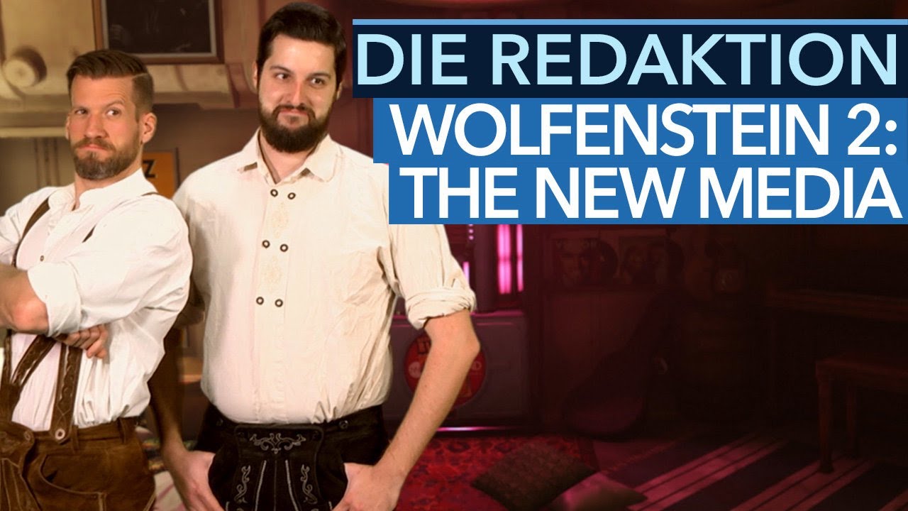 Die Redaktion &ndash; Wolfenstein 2: The New Media - Das Comeback einer Legende