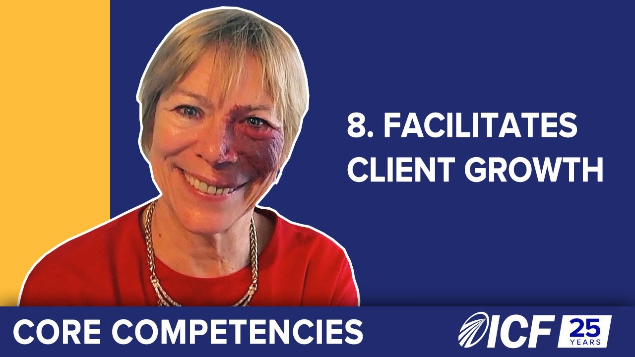 ICF Core Competency 8: Facilitates Client Growth