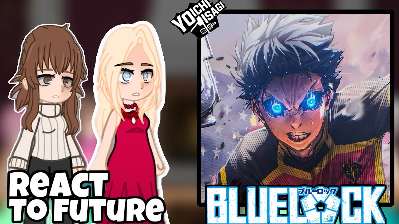 Blue Lock Parents React To Future ‼️PUT ON 2X SPEED‼️ | Blue Lock | Gacha |  All Parts