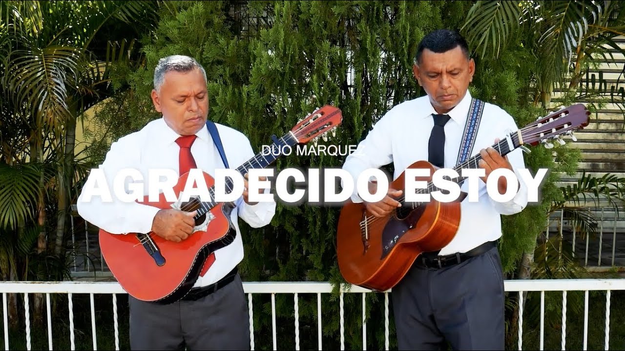 Agradecido Estoy | Dúo Márquez