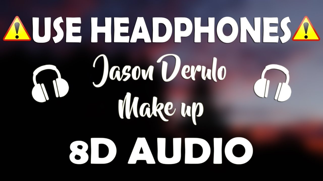 Vice & Jason Derulo &ndash; Make Up (8D AUDIO) (feat. Ava Max)