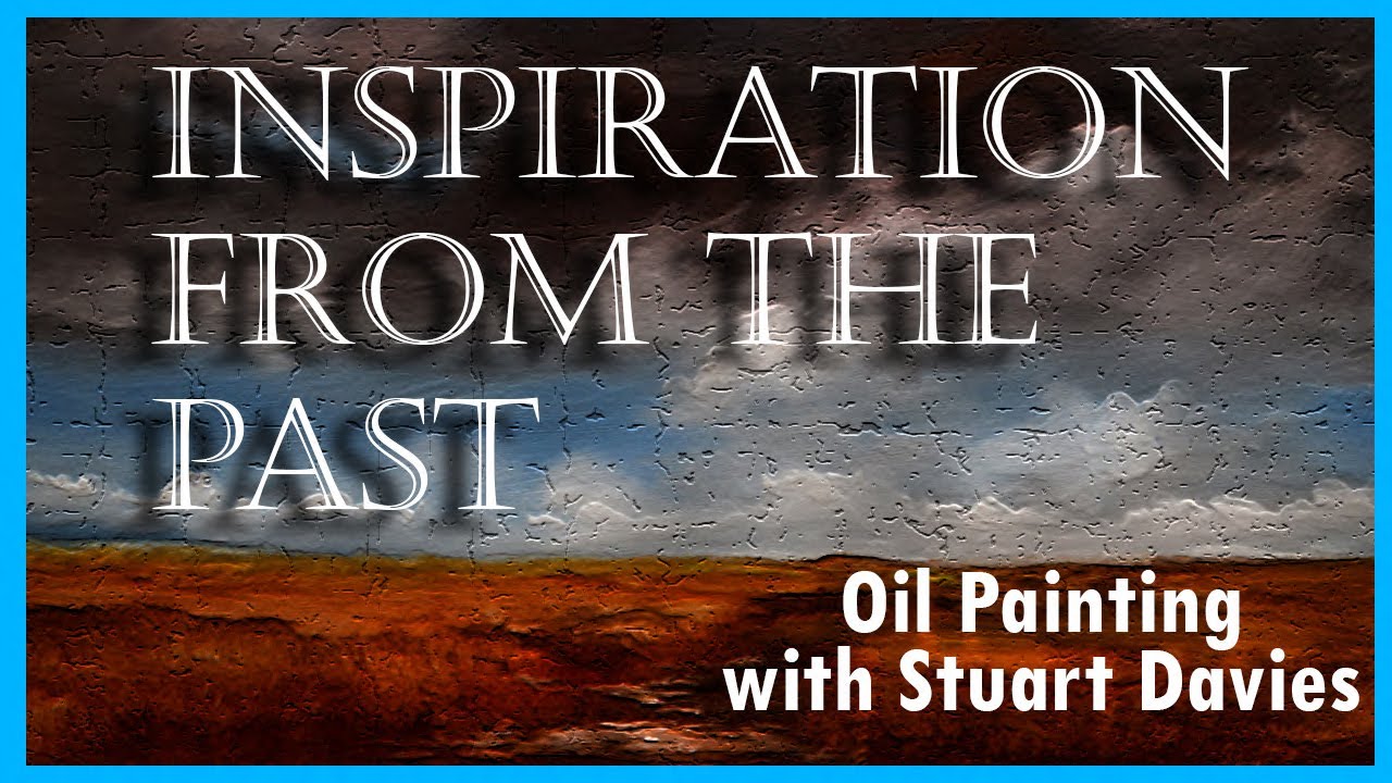 Inspiration From The Past - Oil Painting With Stuart Davies