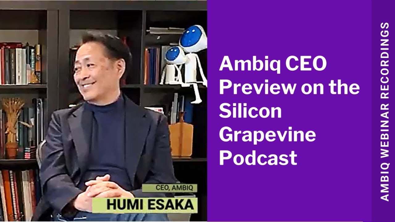 Ambiq CEO Preview on Silicon Grapevine Podcast