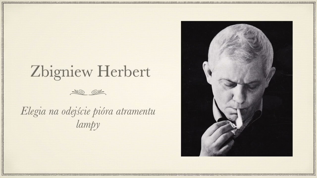 HERBERT [#4] Elegia na odejście pióra atramentu lampy