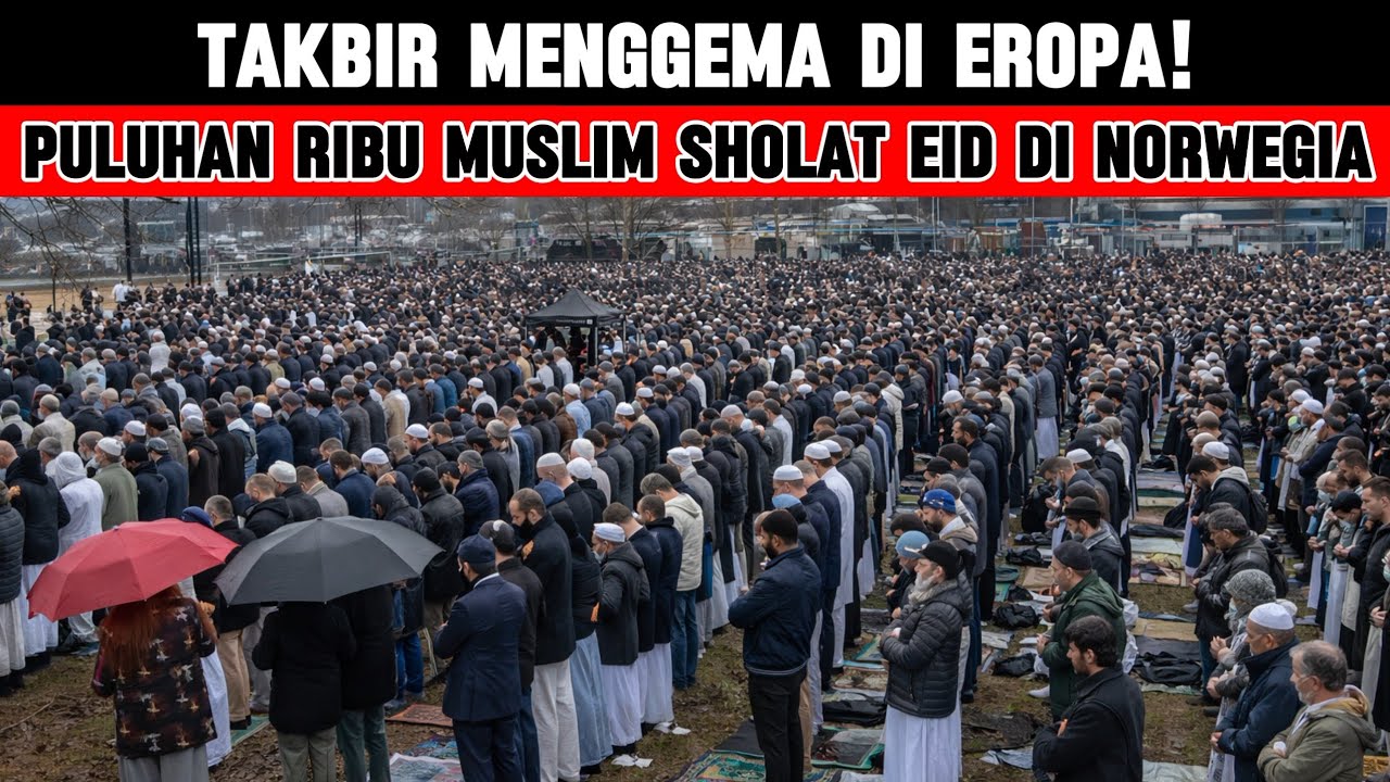 MENGGETARKAN! Puluhan Ribu Muslim Sholat Idul Fitri di Lapangan Oslo, Norwegia Digelar Dua Kali!