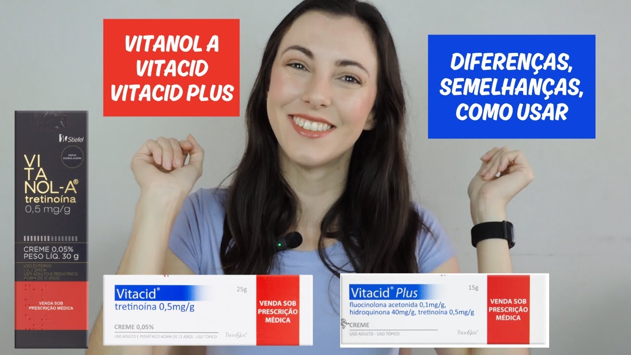 VITANOL A, VITACID ou VITACID PLUS? Quais as diferenças? Como usar?