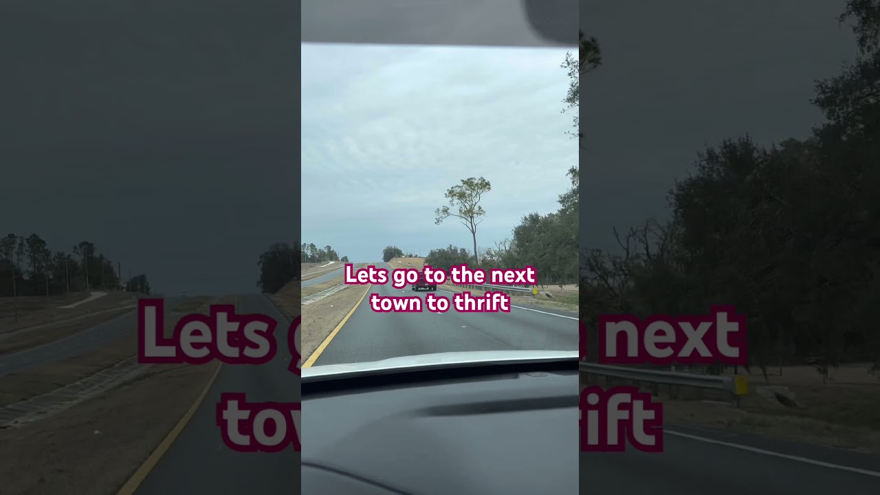 Lets go to another town to shop at the goodwill 