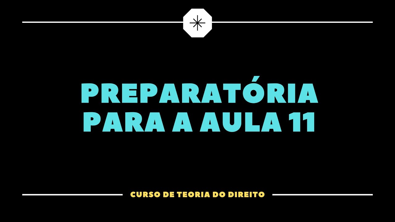 Teoria do Direito - Preparatória para a Aula 11