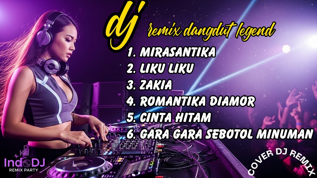Full Album DJ Dangdut Legend Remix 🔥 Mirasantika, Liku Liku, Cinta Hitam, Zakia