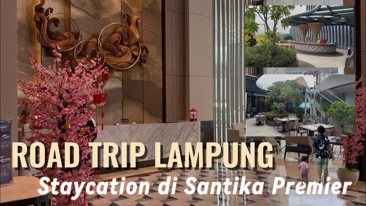 ROAD TRIP LAMPUNG | Staycation di Hotel Santika Premiere Lampung | Rekomendasi Hotel di Lampung