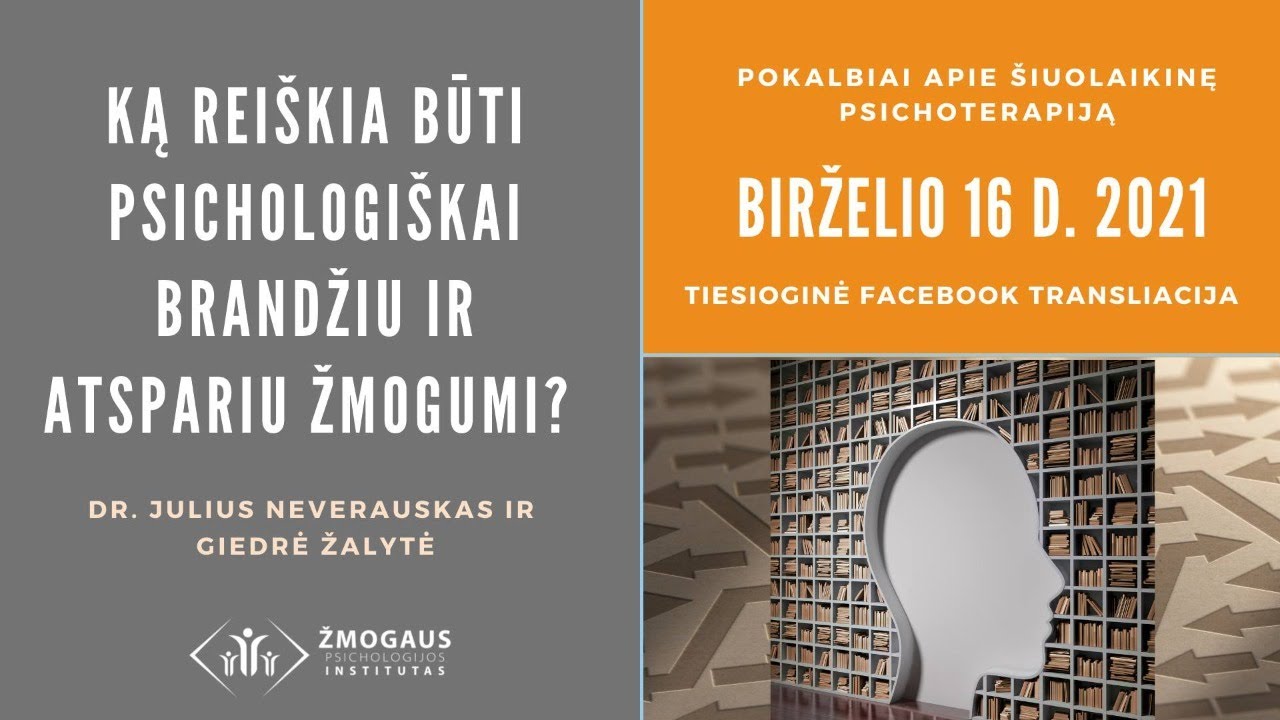 Paskutinė šio sezono transliacija. Ką reiškia būti psichologiškai brandžiu ir atspariu žmogumi?