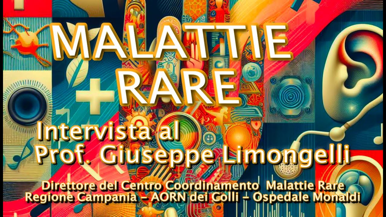 MALATTIE RARE intervista al Prof. Giuseppe Limongelli  Direttore del Coord. della Reg. Campania