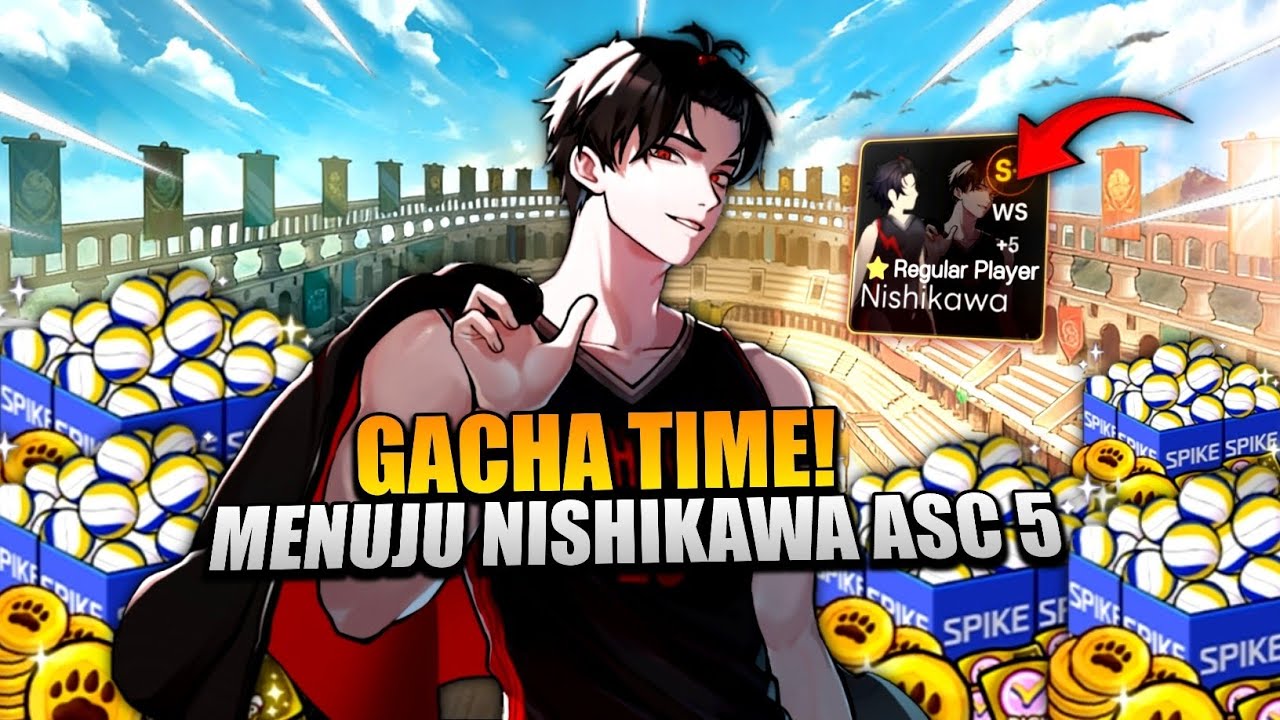 Gacha Time! Menuju Nishikawa Ascension 5 Akhirnya Full Skin Tiger Eyes | The Spike VolleyBall Cross