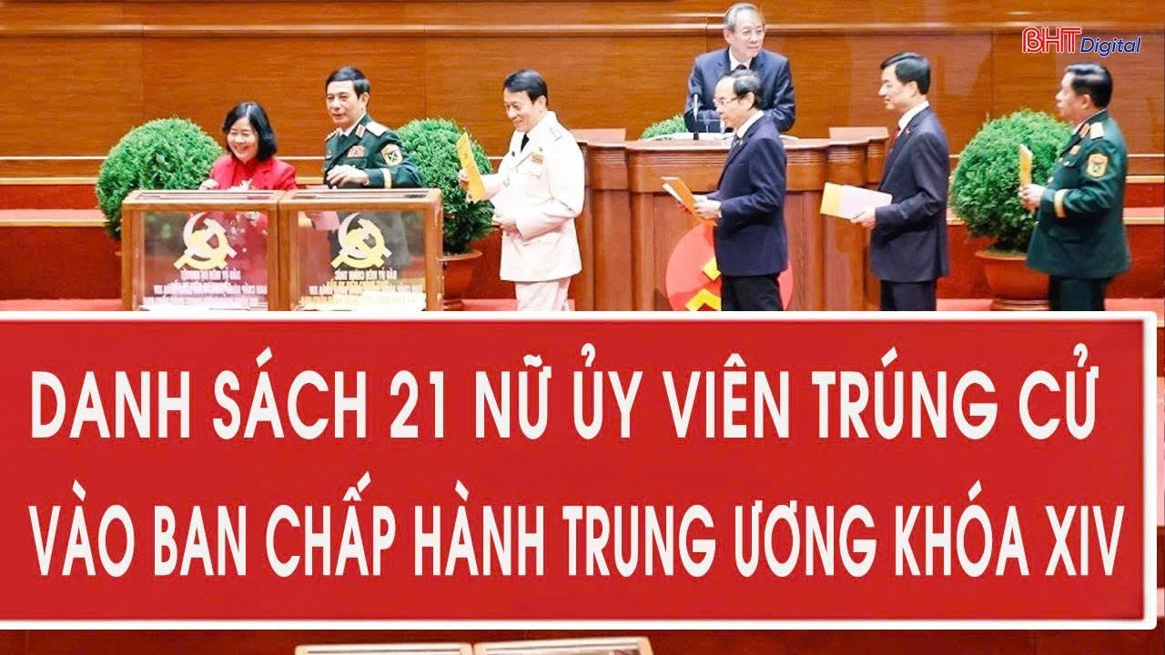 Danh sách 21 nữ ủy viên trúng cử vào Ban Chấp hành Trung ương khóa XIV