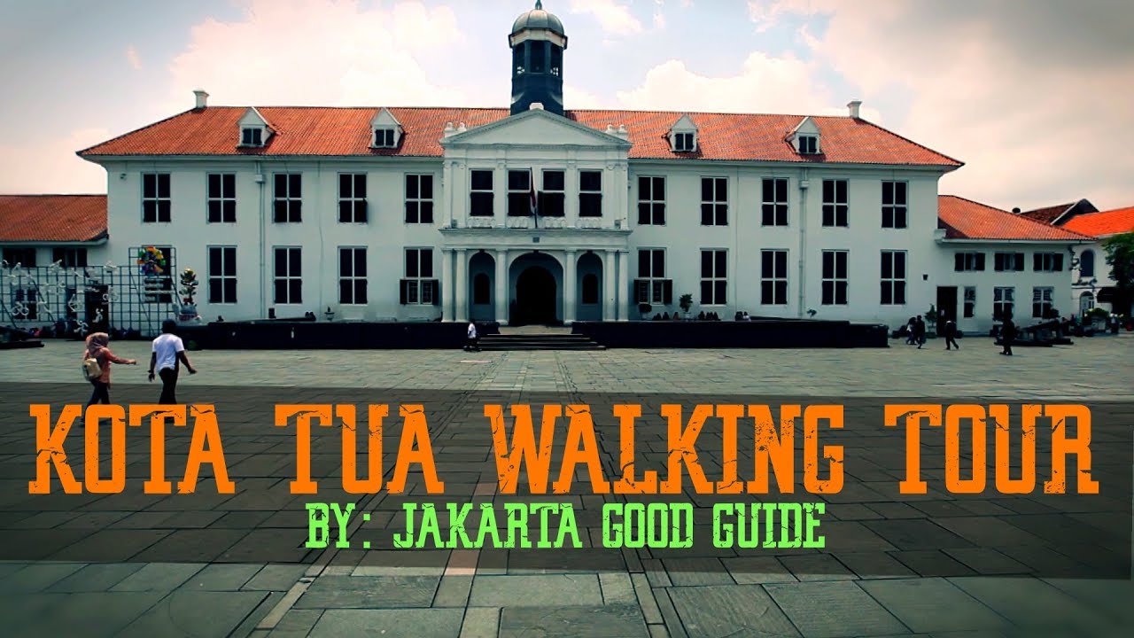 Jakarta Kota Tua Walking Tour ( Jakarta Good Guide )