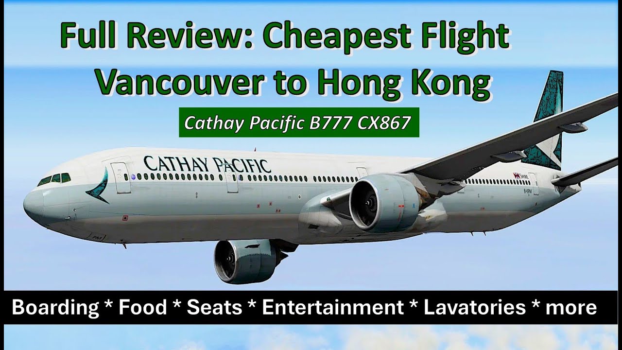 Ep.087: Cheapest Last Minute Flight (Vancouver to Hong Kong CX867)