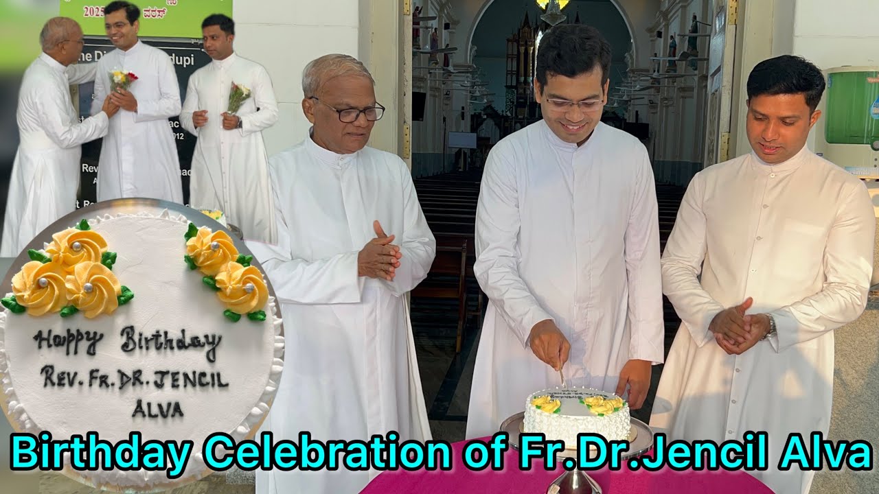 Birthday Celebration of Fr.Dr.Jencil Alva at Milagres Cathedral Kallianpur,Udupi
