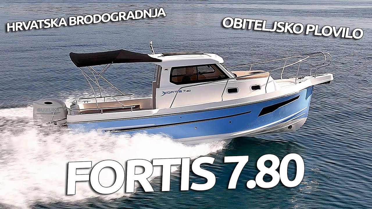 Fortis 7.80 - plovilo visokog standarda