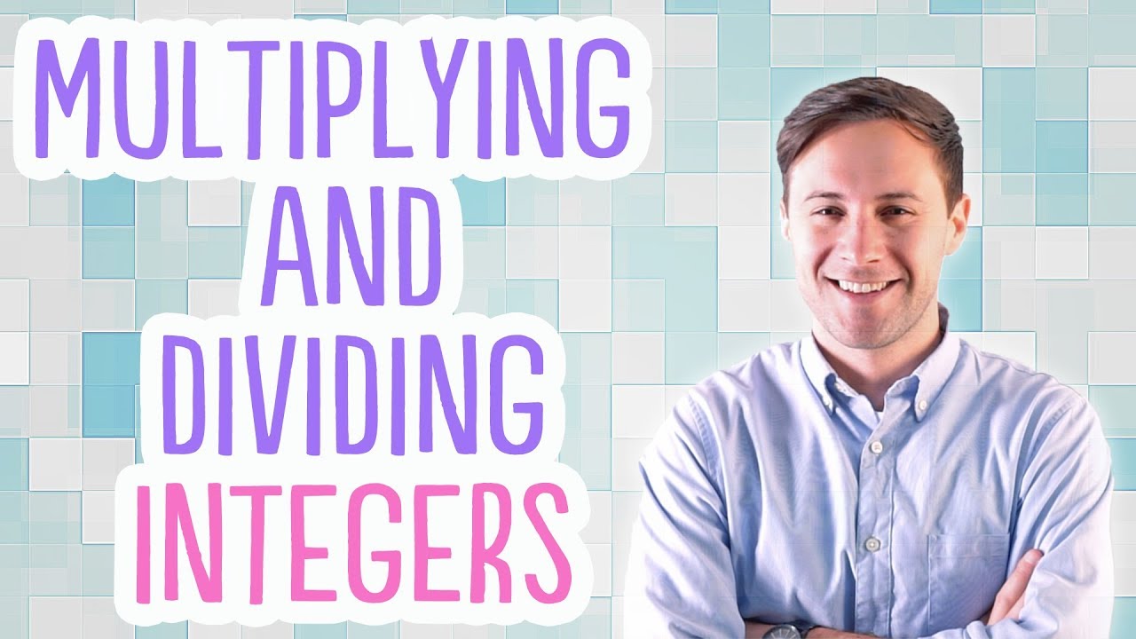 Multiplying and Dividing Integers