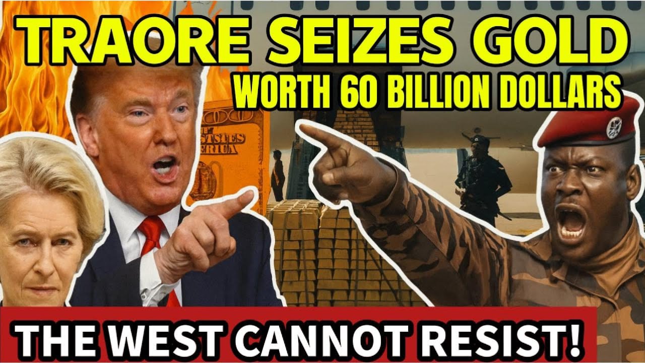 Africa Geopolitics - Traor&eacute; confiscated $60 billion worth of gold, EU did not dare to speak up