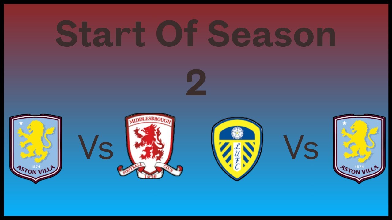 Start Of Season 2 With Aston Villa