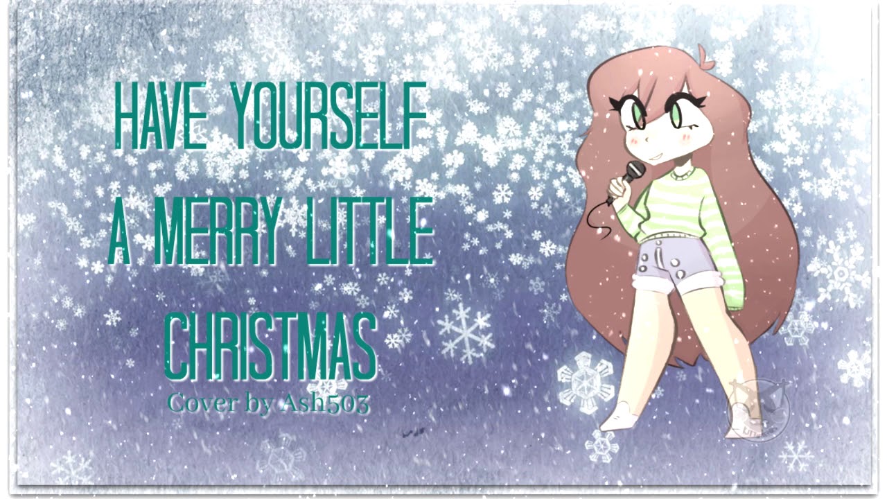 Have Yourself a Merry Little Christmas [ Cover ]