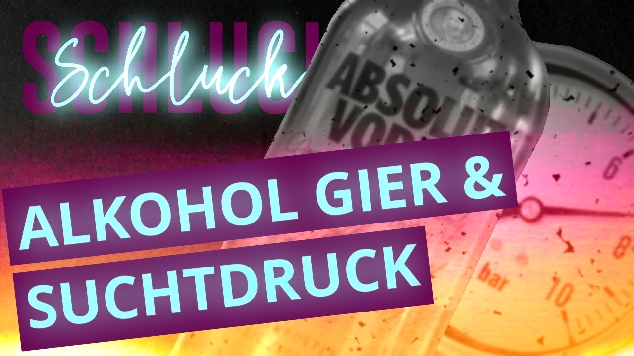 Suchtdruck, Gier, Alkohol – Craving, Verlangen nach dem Teufelszeug
