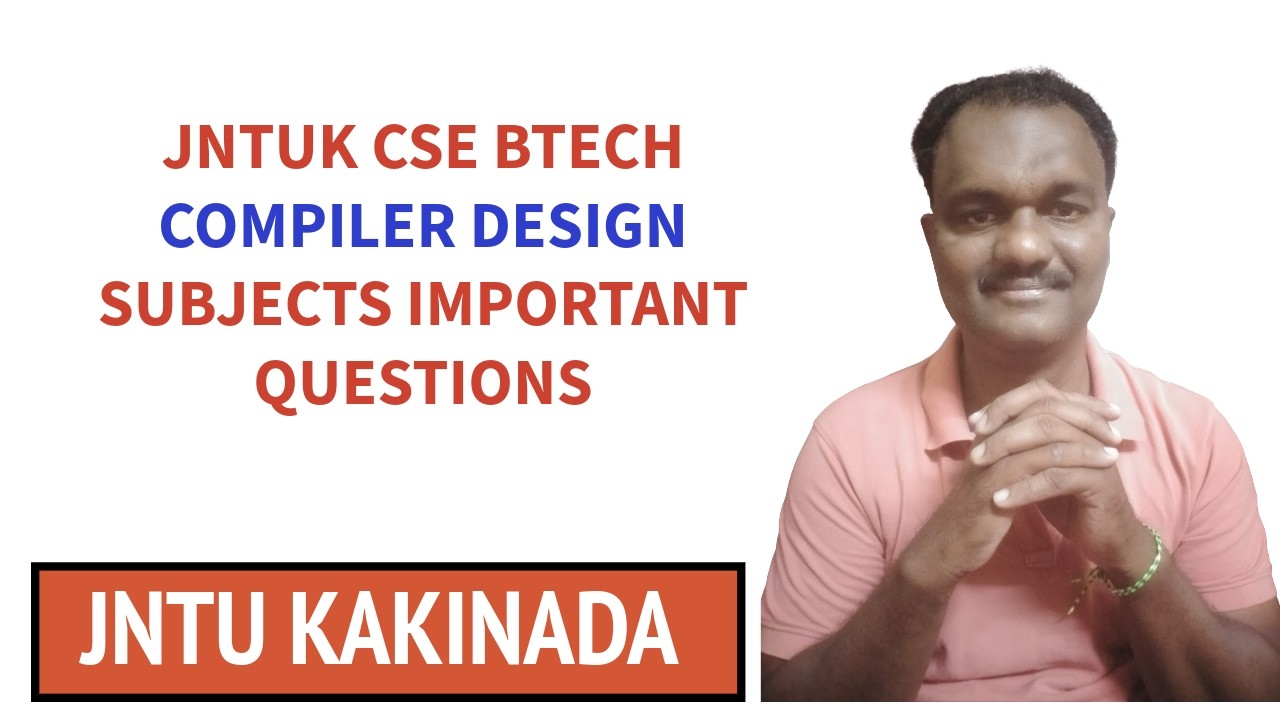 JNTUK CSE BTECH COMPILER DESIGN SUBJECTS IMPORTANT QUESTIONS #jntuk