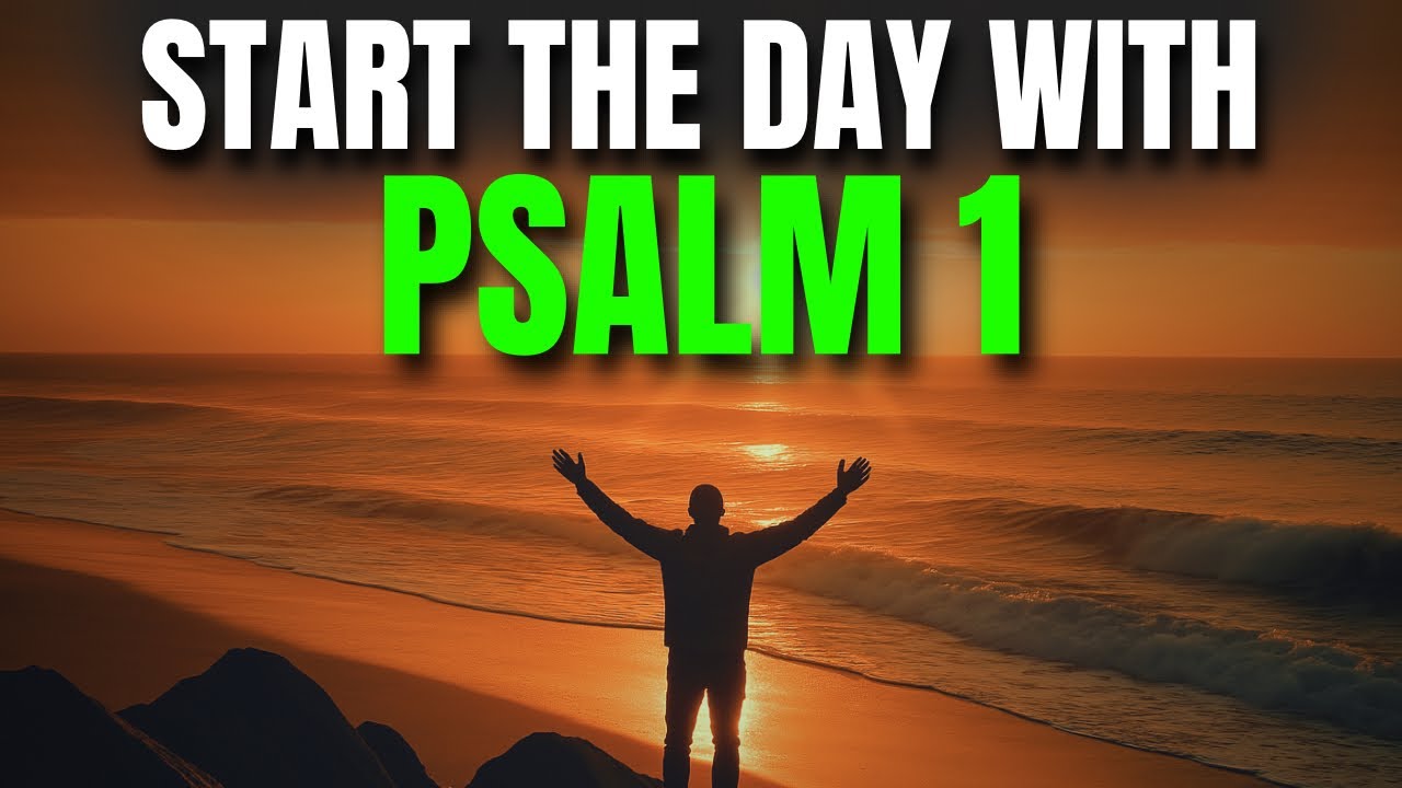 MORNING PRAYER WITH PSALM 1 | POWERFUL PRAYER TO WALK IN GOD'S BLESSING.