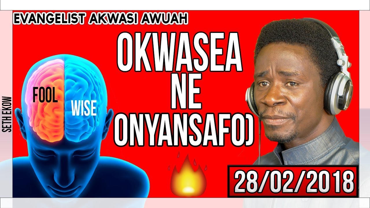 Who is The Wise Or Foolish By Evangelist Akwasi Awuah