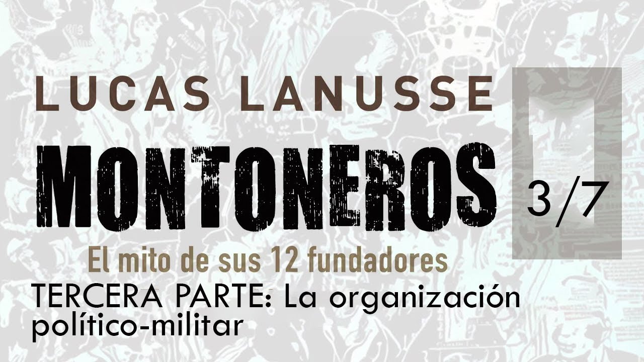 Montoneros, el mito de sus 12 fundadores - LUCAS LANUSSE // La organización político-militar