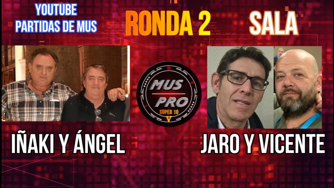 MUS PRO V SÚPER 10. Ronda 2. Jaro Lozano y Vicente Montes vs Iñaki Abendibar y Ángel Rivero