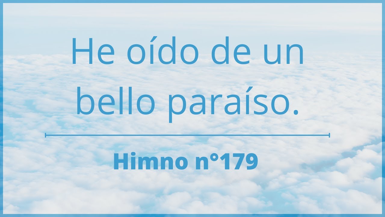 Himno n°179: He oído de un bello paraíso.
