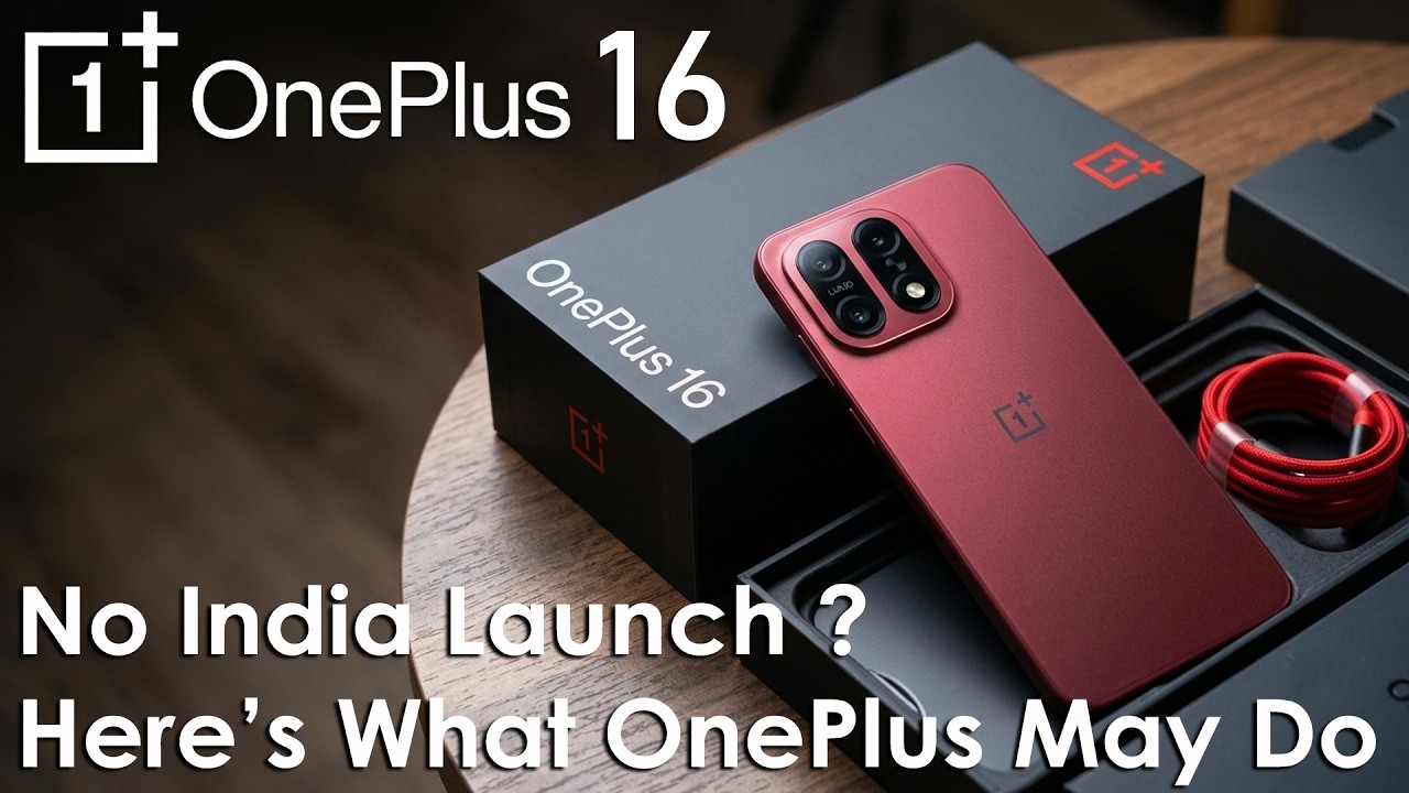 OnePlus 16 WON&rsquo;T Launch in India? Here&rsquo;s What OnePlus May Do Instead