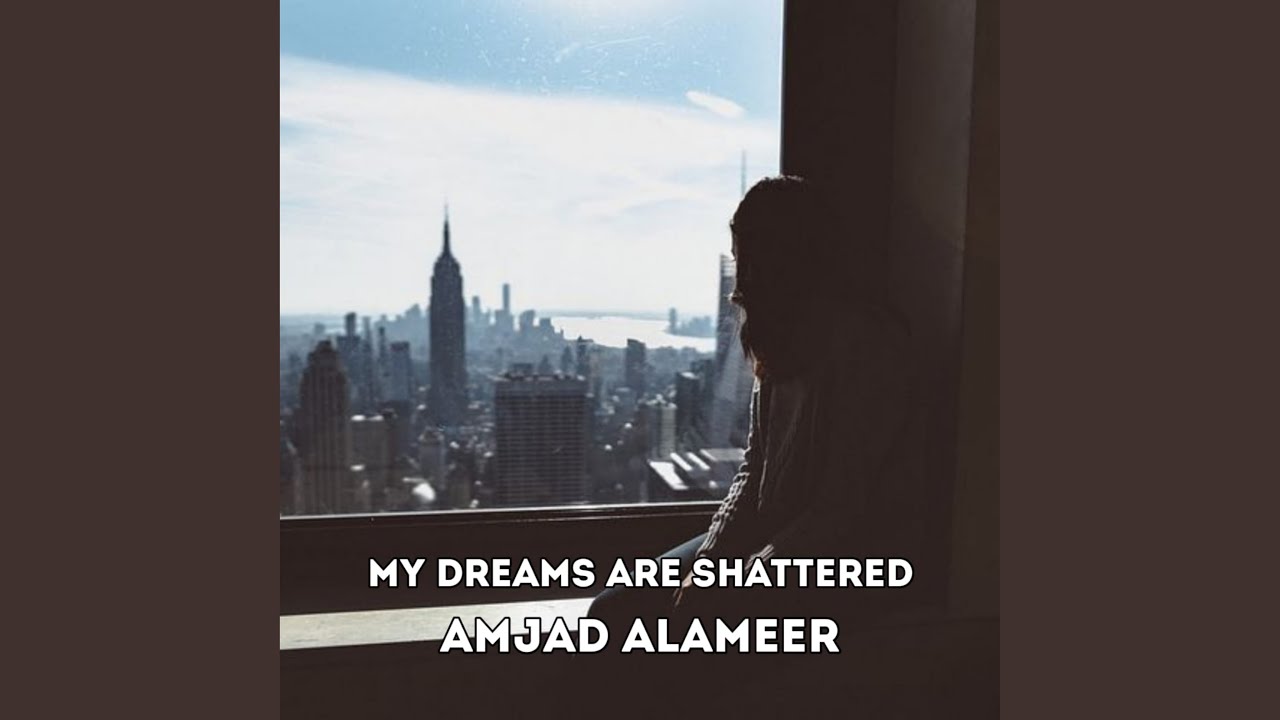 My Dreams Are Shattered