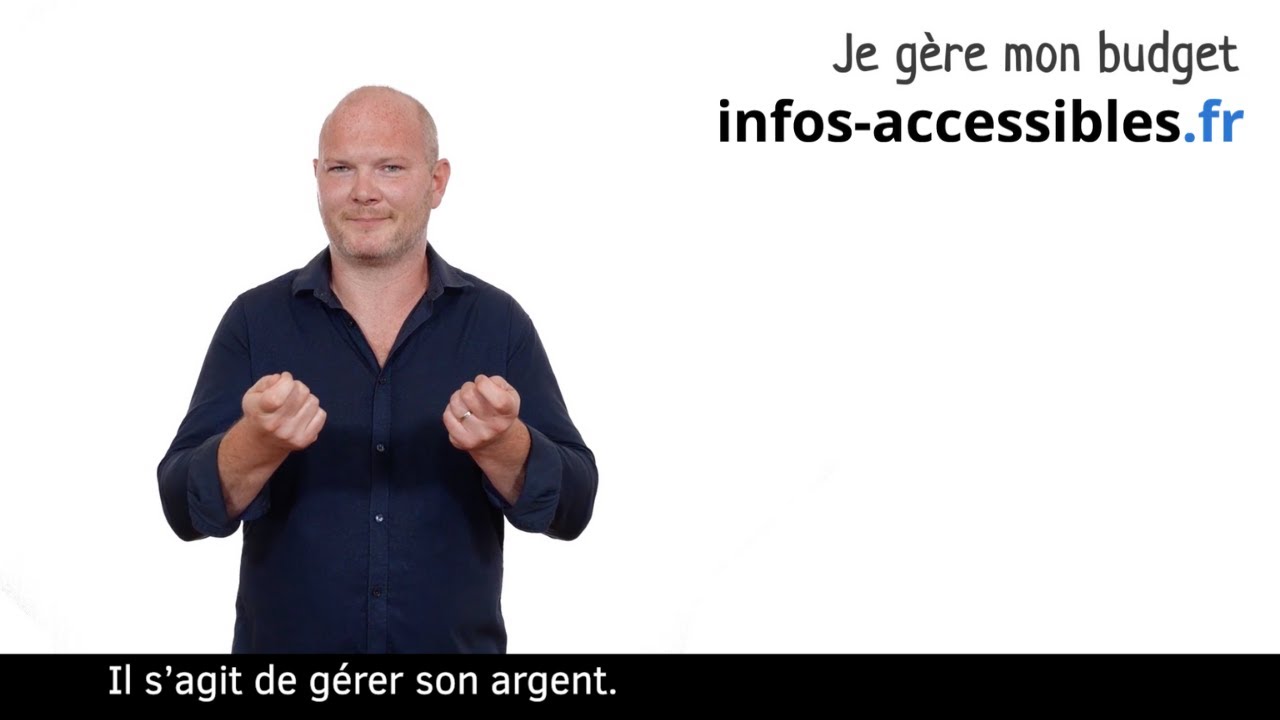 Infos Accessibles - Je gère mon budget (LSF)