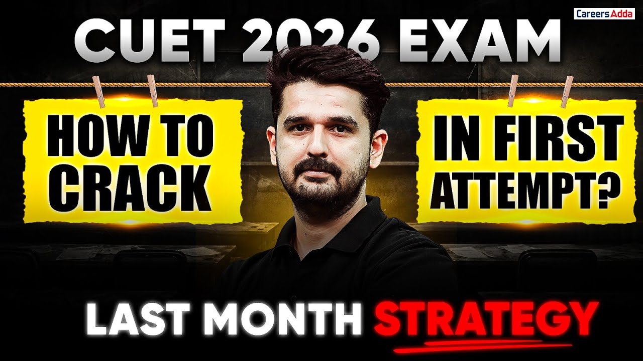 How to Crack CUET 2026 Exam in First Attempt? Last Month Preparation Strategy 🔥