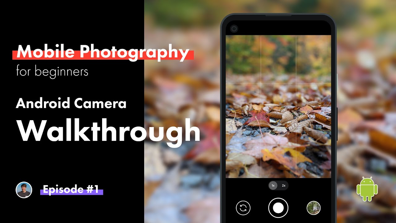 Пошаговое руководство по приложению камеры для Android // Мобильная фотография для начинающих Pt. 1