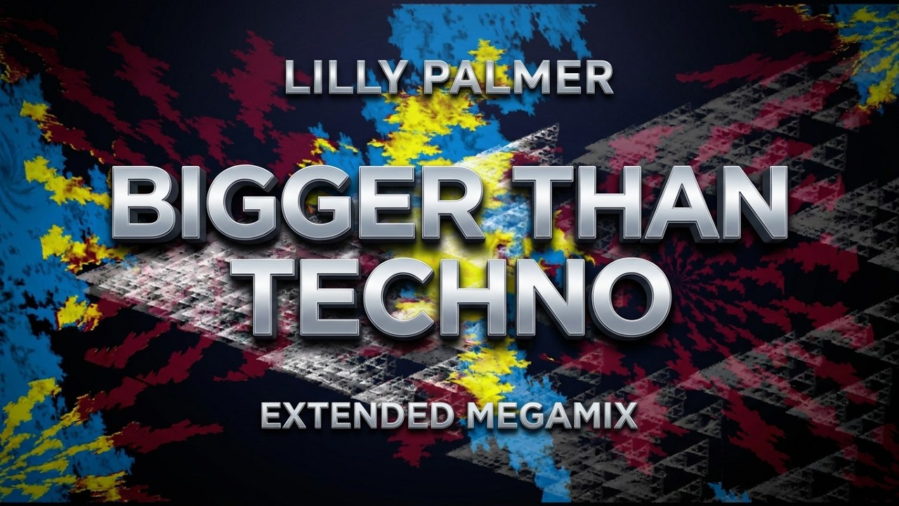 Lilly Palmer - Bigger Than TECHNO (Extended Megamix) (mixed by Jochen Wilhelm) [16 Tracks]