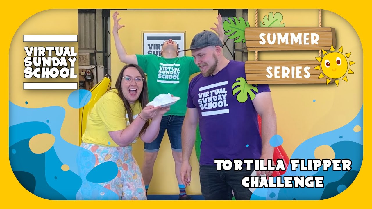 The Tortilla Flipper Challenge - Summer Series Episode 2! Virtual Sunday school