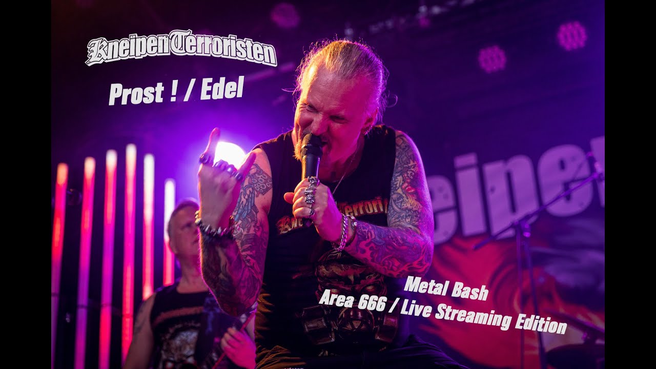 KneipenTerroristen -  Prost ! / Edel - Live - Metal Bash Area 666 Live Streaming Edition