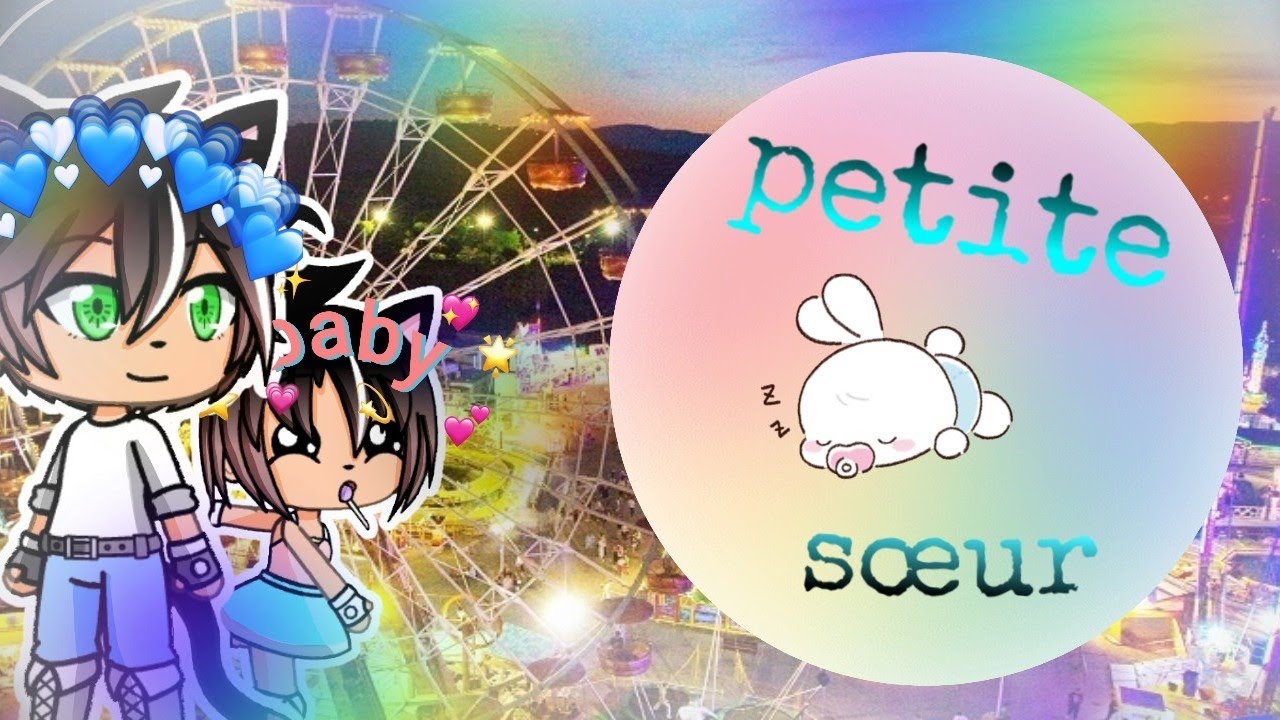 [Petite sœur] GLMV gacha life