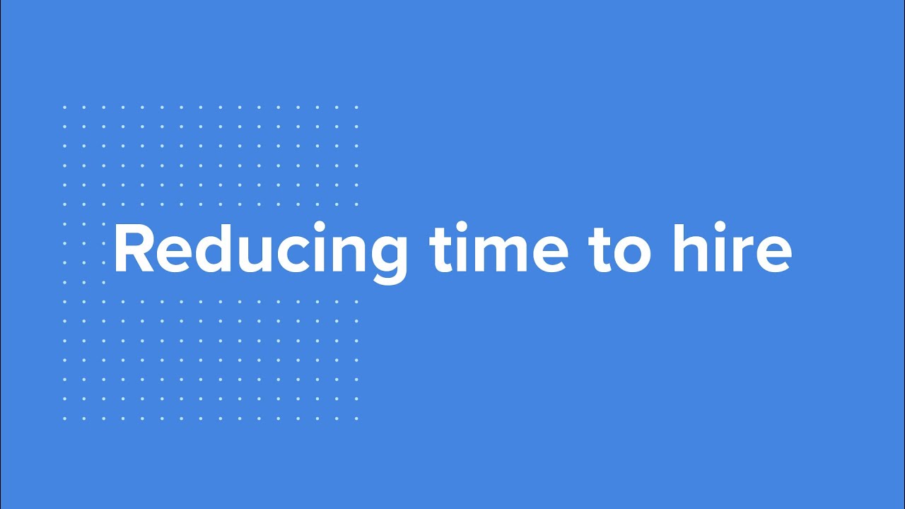 Reducing time to hire
