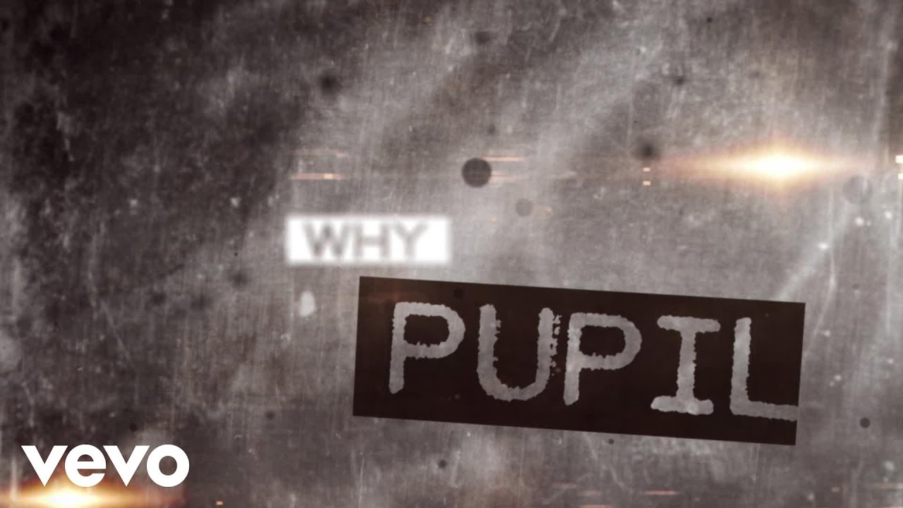 Pupil - Why