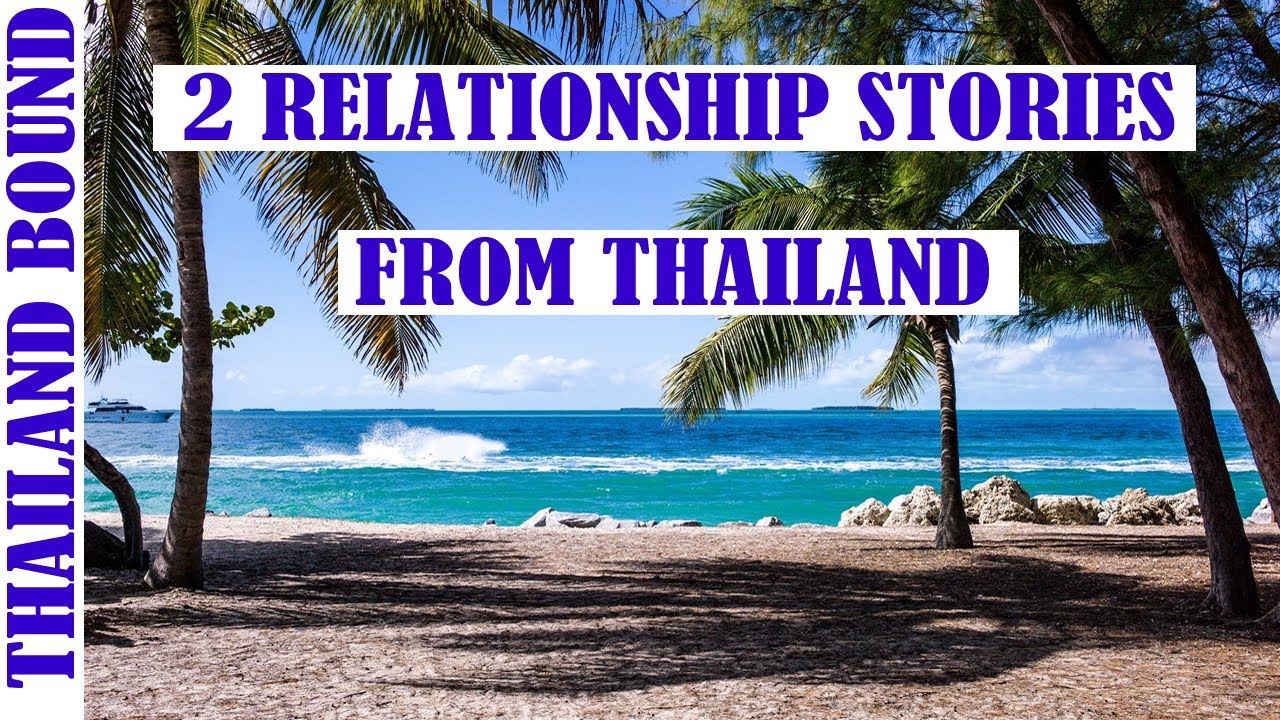 TWO TALES OF RELATIONSHIPS FROM THAILAND