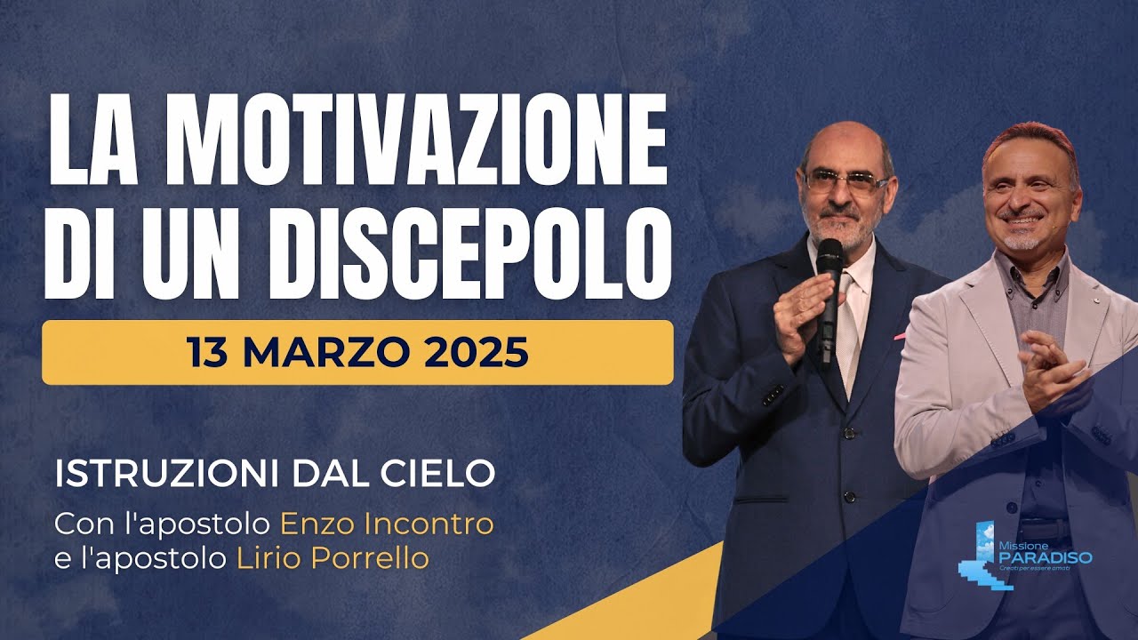 Istruzioni dal cielo | La motivazione di un discepolo | Enzo Incontro & Lirio Porrello